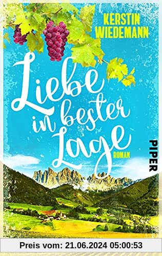 Liebe in bester Lage: Ein sommerlicher Liebesroman in Südtirol